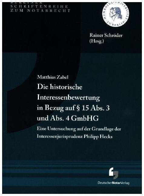 Die historische Interessenbewertung in Bezug auf § 15 Abs. 3 und Abs. 4 GmbHG (Paperback)