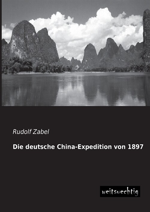 Die deutsche China-Expedition von 1897 (Paperback)