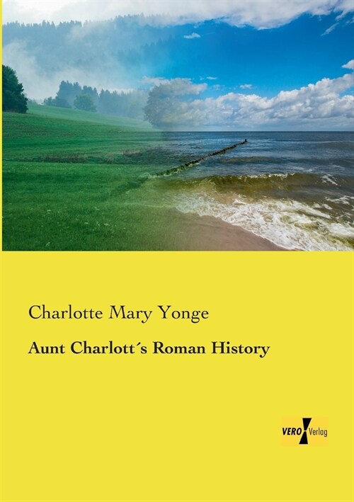 Aunt Charlott큦 Roman History (Paperback)