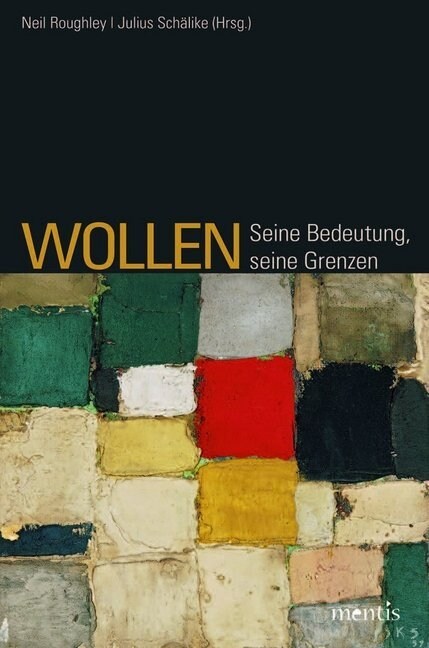 Wollen: Seine Bedeutung, Seine Grenzen (Paperback)