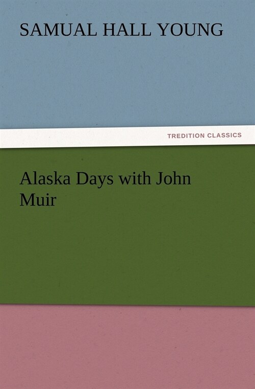 Alaska Days with John Muir (Paperback)