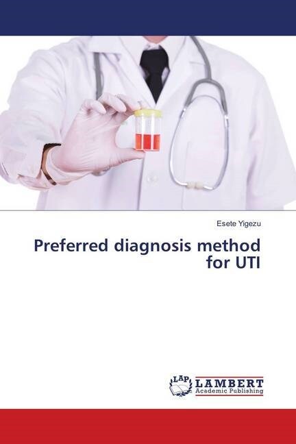 Preferred diagnosis method for UTI (Paperback)