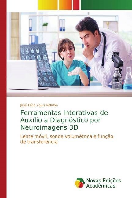 Ferramentas Interativas de Aux?io a Diagn?tico por Neuroimagens 3D (Paperback)