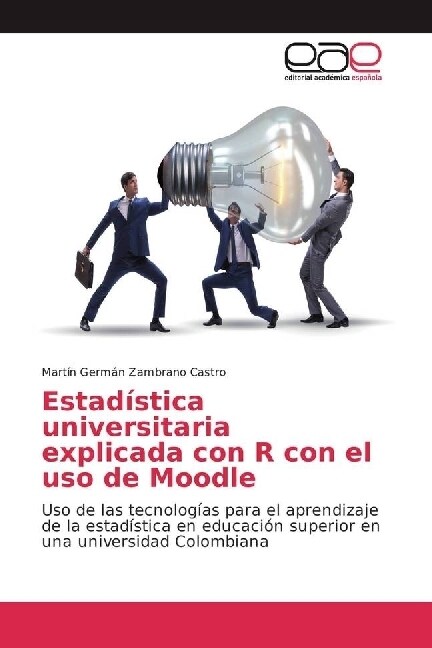 Estad?tica universitaria explicada con R con el uso de Moodle (Paperback)