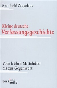 Kleine deutsche Verfassungsgeschichte : vom frühen Mittelalter bis zur Gegenwart 7., neu bearbeitete Aufl