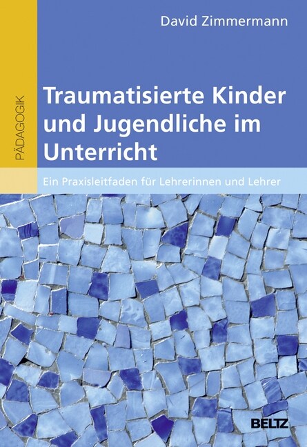 Traumatisierte Kinder und Jugendliche im Unterricht (Paperback)