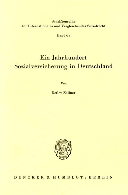 Ein Jahrhundert Sozialversicherung in Deutschland: (die Arbeit Ist Ausserdem in Dem Sammelband ein Jahrhundert Sozialversicherung... Hrsg. Von P. A. (Paperback)