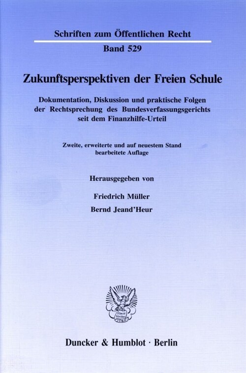 Zukunftsperspektiven Der Freien Schule: Dokumentation, Diskussion Und Praktische Folgen Der Rechtsprechung Des Bundesverfassungsgerichts Seit Dem Fina (Paperback, 2)