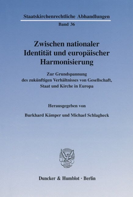 Zwischen Nationaler Identitat Und Europaischer Harmonisierung: Zur Grundspannung Des Zukunftigen Verhaltnisses Von Gesellschaft, Staat Und Kirche in E (Paperback)