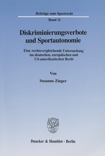 Diskriminierungsverbote Und Sportautonomie: Eine Rechtsvergleichende Untersuchung Im Deutschen, Europaischen Und Us-Amerikanischen Recht (Paperback)