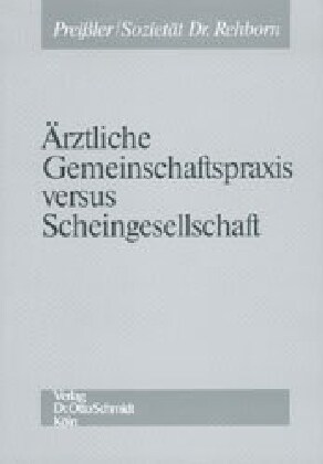 Arztliche Gemeinschaftspraxis versus Scheingesellschaft (Paperback)