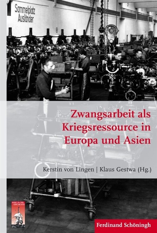 Zwangsarbeit als Kriegsressource in Europa und Asien (Hardcover)