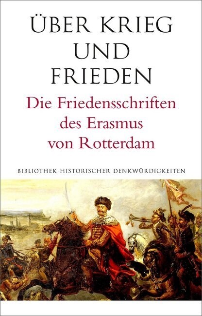 Uber Krieg Und Frieden: Die Friedensschriften Des Erasmus Von Rotterdam (Hardcover)