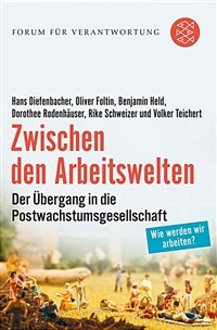 Zwischen den Arbeitswelten Der Übergang in die Postwachstumsgesellschaft