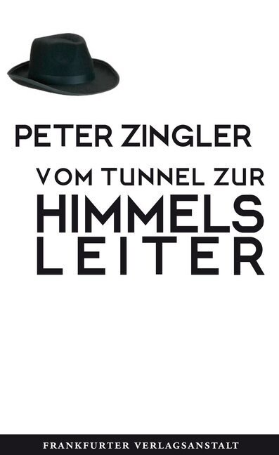 Vom Tunnel zur Himmelsleiter (Hardcover)