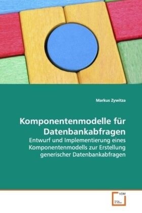 Komponentenmodelle fur Datenbankabfragen (Paperback)