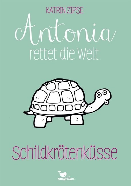 Antonia rettet die Welt - Schildkrotenkusse (Hardcover)