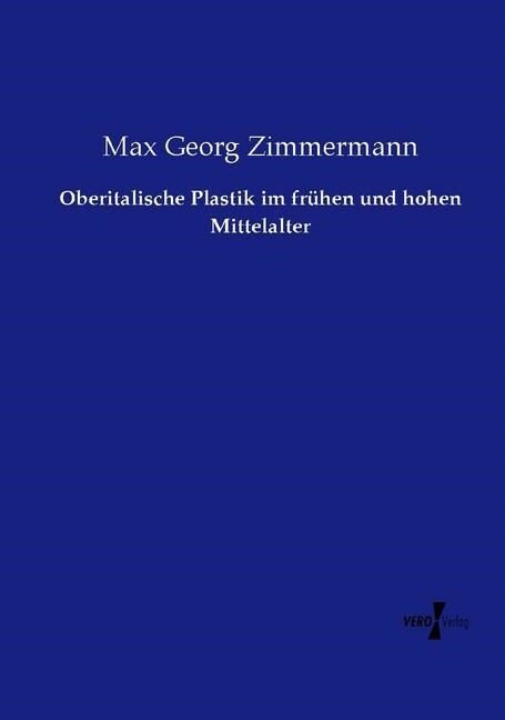 Oberitalische Plastik im fruhen und hohen Mittelalter (Paperback)