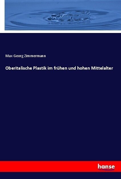 Oberitalische Plastik im fr?en und hohen Mittelalter (Paperback)