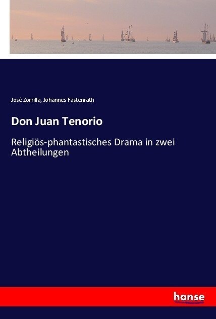 Don Juan Tenorio: Religi?-phantastisches Drama in zwei Abtheilungen (Paperback)