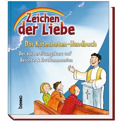 Zeichen der Liebe, Das Katecheten-Handbuch, m. CD-ROM (Hardcover)