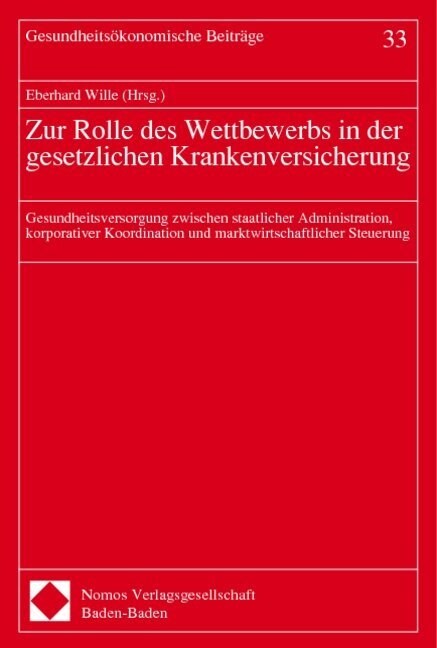 Zur Rolle des Wettbewerbs in der gesetzlichen Krankenversicherung (Paperback)