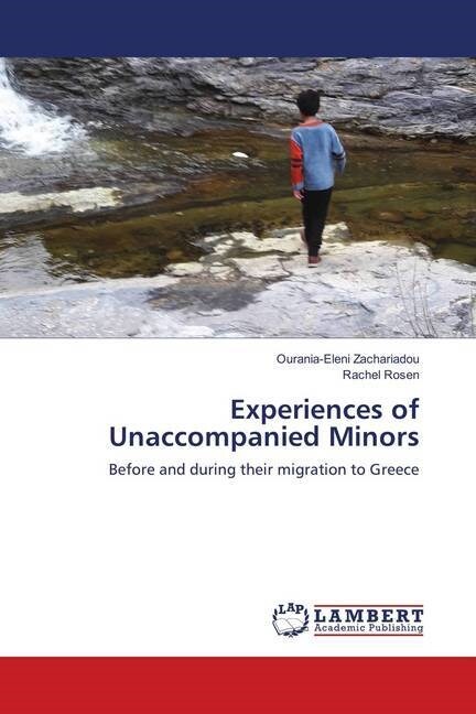 Experiences of Unaccompanied Minors (Paperback)