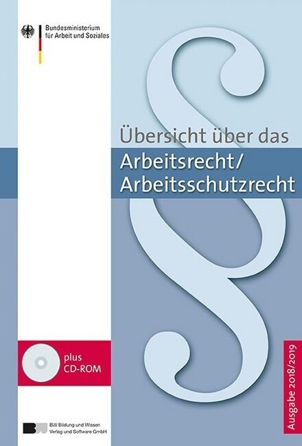 Ubersicht uber das Arbeitsrecht/Arbeitsschutzrecht Ausgabe 2018/2019, m. 1 CD-ROM (Hardcover)