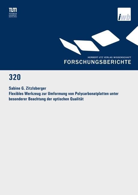 Flexibles Werkzeug zur Umformung von Polycarbonatplatten unter besonderer Beachtung der optischen Qualitat (Paperback)