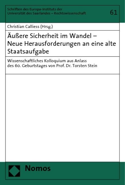 Aussere Sicherheit Im Wandel - Neue Herausforderungen an Eine Alte Staatsaufgabe: Wissenschaftliches Kolloquium Aus Anlass Des 60. Geburtstages Von Pr (Paperback)