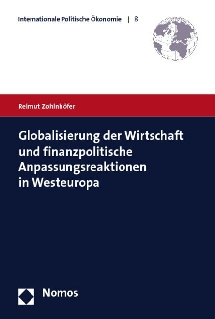 Globalisierung der Wirtschaft und finanzpolitische Anpassungsreaktionen in Westeuropa (Paperback)