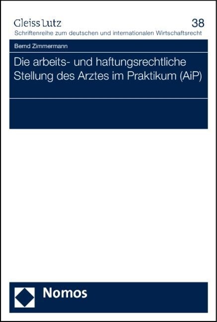Die arbeits- und haftungsrechtliche Stellung des Arztes im Praktikum (AiP) (Paperback)
