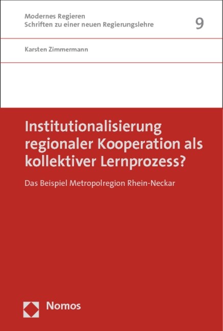 Institutionalisierung Regionaler Kooperation ALS Kollektiver Lernprozess?: Das Beispiel Metropolregion Rhein-Neckar (Paperback)