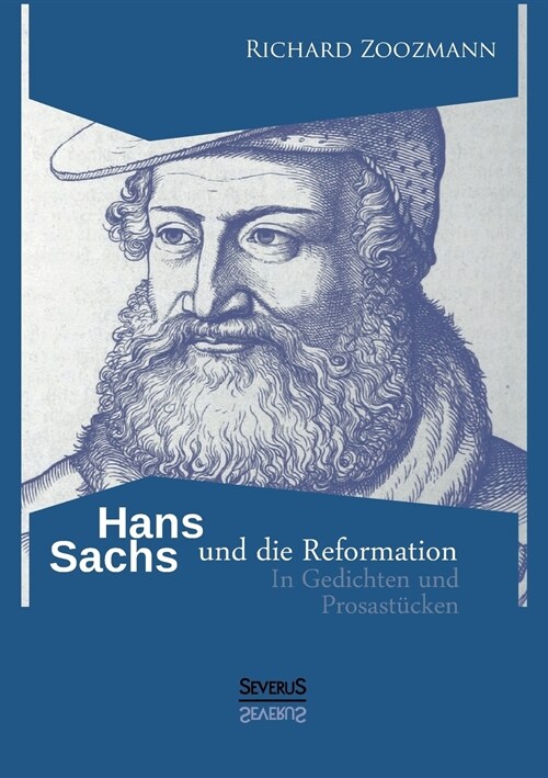 Hans Sachs und die Reformation - In Gedichten und Prosast?ken (Paperback)