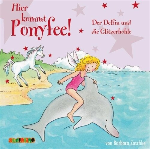 Hier kommt Ponyfee! - Der Delfin und die Glitzerhohle, Audio-CD (CD-Audio)