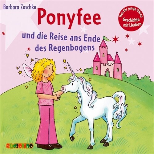 Hier kommt Ponyfee - Reise an das Ende des Regenbogens, 1 Audio-CD (CD-Audio)