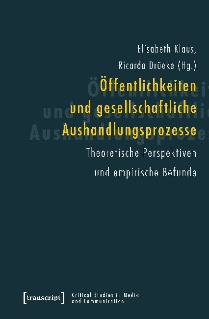 Offentlichkeiten und gesellschaftliche Aushandlungsprozesse (Paperback)