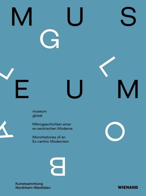 Museum Global: Microhistories of an Ex-Centric Modernism (Paperback)