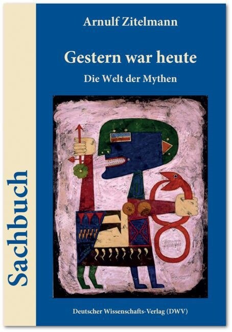 Gestern war heute. Die Welt der Mythen (Paperback)