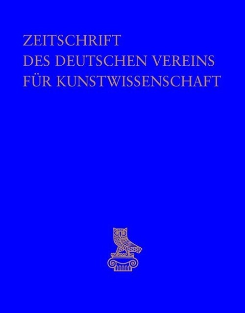 Zeitschrift Des Deutschen Vereins Fur Kunstwissenschaft: Opus. Festschrift Fur Rainer Kahsnitz. Bd. I (Hardcover)
