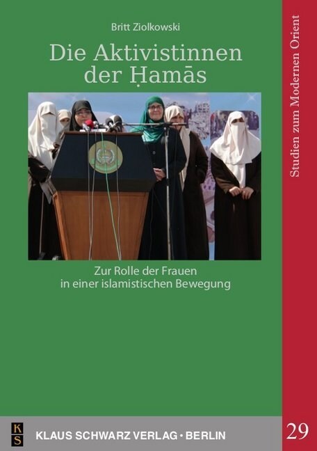 Die Aktivistinnen Der Ḥamās: Zur Rolle Der Frauen in Einer Islamistischen Bewegung (Hardcover, Originalausgabe)