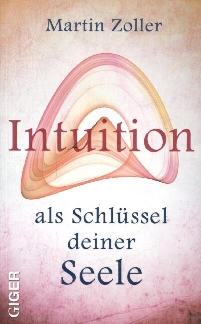 Intuition als Schlussel deiner Seele (Paperback)