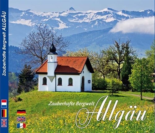 Zauberhafte Bergwelt Allgau, deutsch-englisch-franzosische Ausgabe (Hardcover)