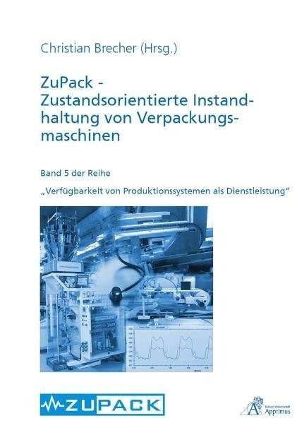 ZuPack - Zustandsorientierte Instandhaltung von Verpackungsmaschinen (Paperback)