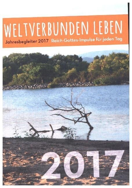 weltverbunden leben: Jahresbegleiter 2017 (Paperback)