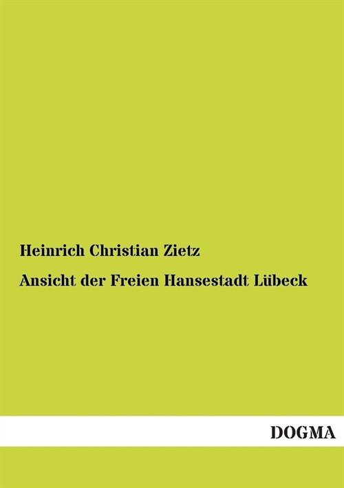 Ansicht der Freien Hansestadt Lubeck (Paperback)