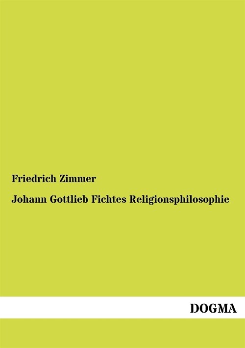 Johann Gottlieb Fichtes Religionsphilosophie (Paperback)