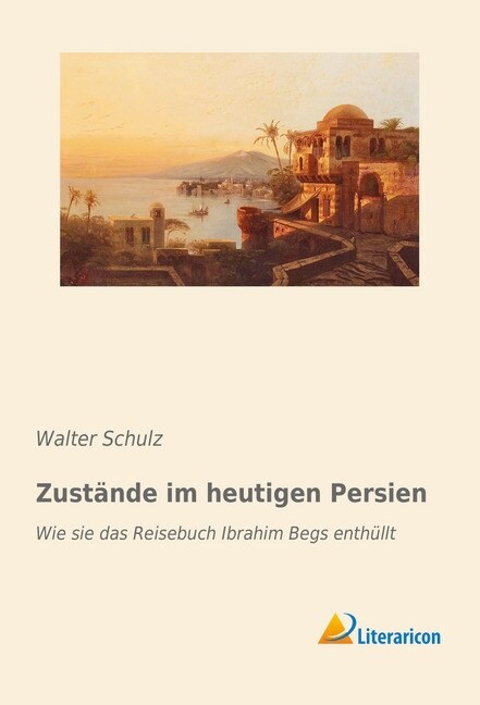 Zustande im heutigen Persien (Paperback)