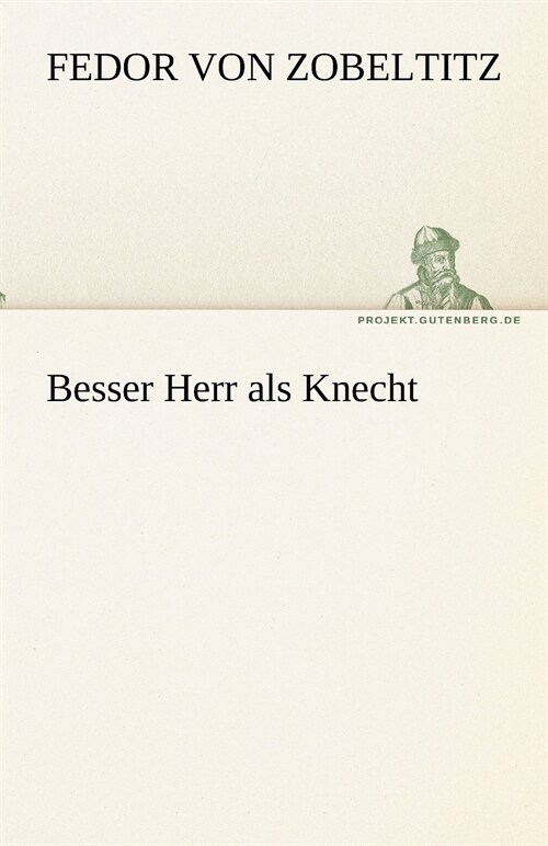 Besser Herr als Knecht (Paperback)