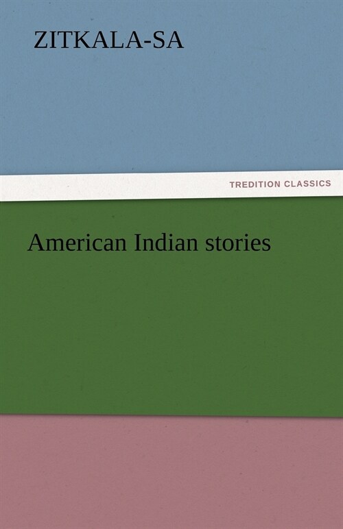 American Indian stories (Paperback)